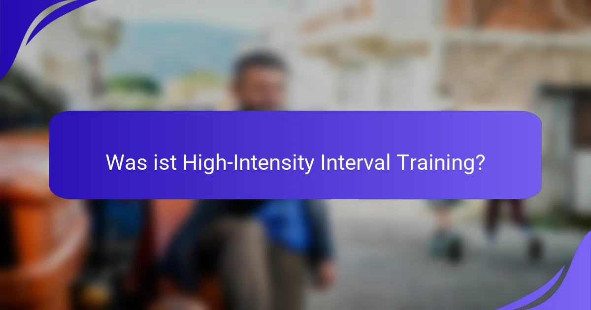 Was ist High-Intensity Interval Training?