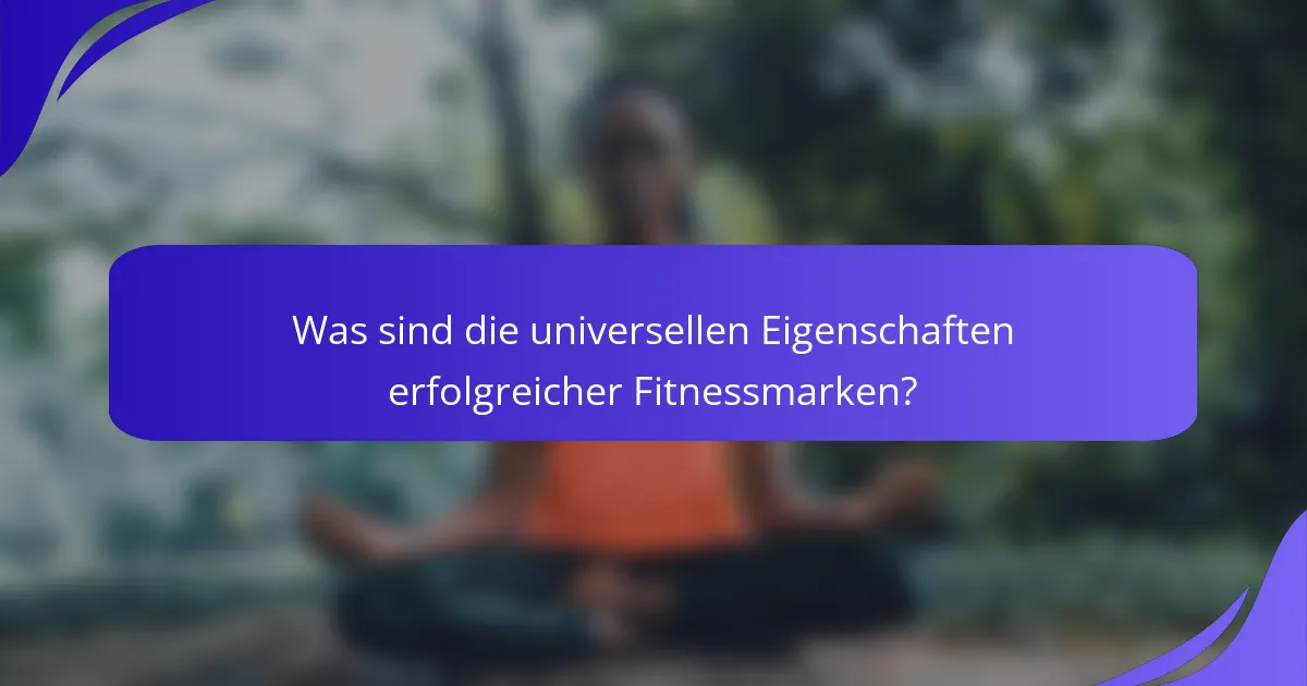 Was sind die universellen Eigenschaften erfolgreicher Fitnessmarken?