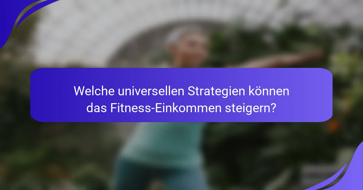Welche universellen Strategien können das Fitness-Einkommen steigern?